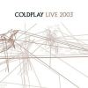 Coldplay - Live 2003