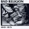 Bad Religion - 80-85