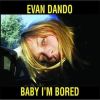 Baby I'm bored