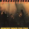 Nobody rides for free