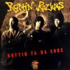 Rottin Ta Da Core