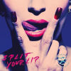 Split Your Lip
