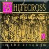 Whitecross - In the Kingdom