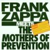 Frank Zappa Meets The Mothers Of Prevention