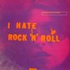 I Hate Rock'n'roll