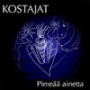 Kostajat - Pimeää Ainetta