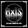 Axis - Flame Burns On