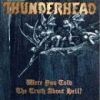 Thunderhead - Were You Told the Truth About Hell?