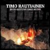 Timo Rautiainen - En oo keittäny enkä myyny