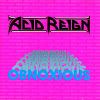 Acid Reign - Obnoxious